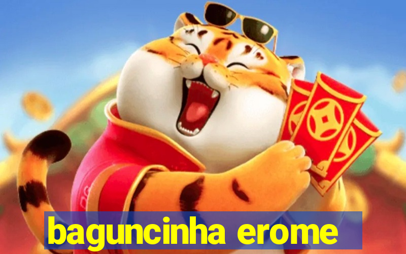 baguncinha erome